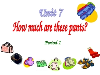 七年级英语上册Unit7Howmucharethesepants？Period1课件人教版