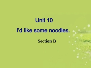 七年级英语下册《Unit10_I’d_like_some_noodles_Section_B》课件_(新版)人教新目标版