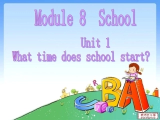 外研版第五册_Module8_Unit_1_What_time_does_school_start_