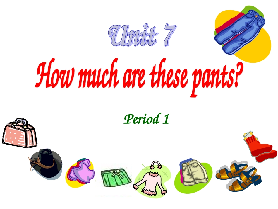 七年级英语上册Unit7Howmucharethesepants？Period1课件人教版 (2)_第1页