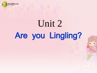 2014三年级英语下册Unit2AreyouLingling课件（2）新版（湘少版）
