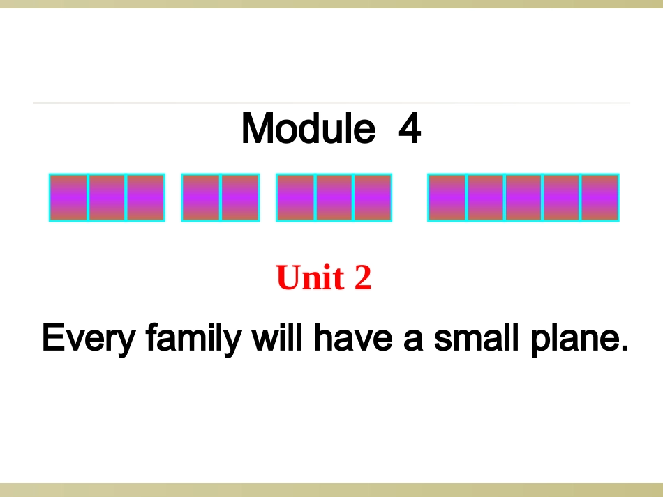 外研七年级下册Module_4_Life_in_the_future_Unit_2_Every_family_will_have_a_small_plane_第1页