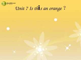 2014三年级英语下册Unit7Isthisanorange课件新版（湘少版）