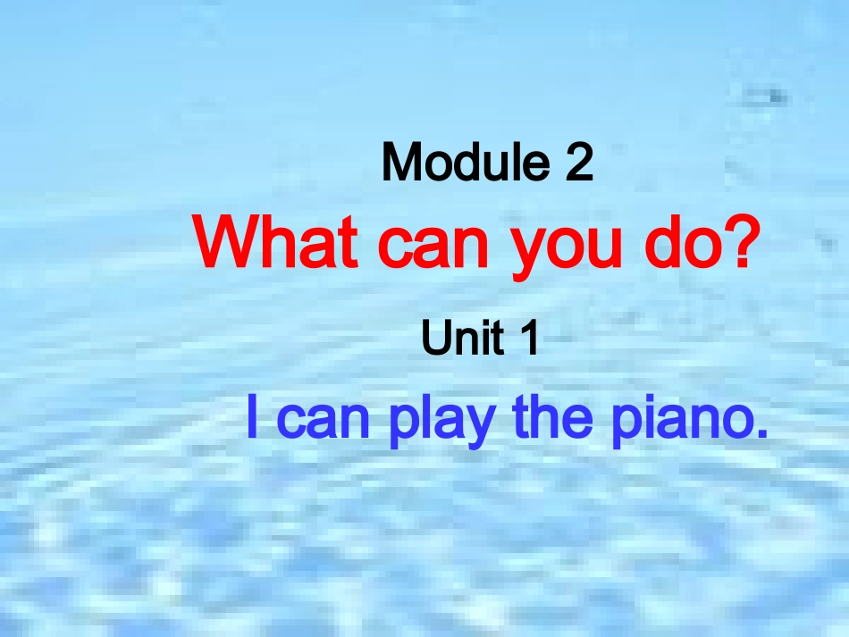 2013外研版七年级下册Module2UNIT1Icanplaythepiano课件_第1页