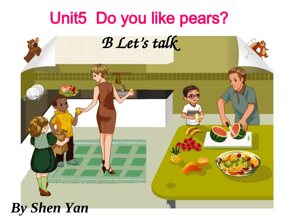 2013年Unit-5-Do-you-like-pears-Part-B-Let’s-talk课件_第1页