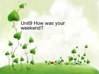 人教版七年级英语下册_Unit9_How_was_your_weekend3