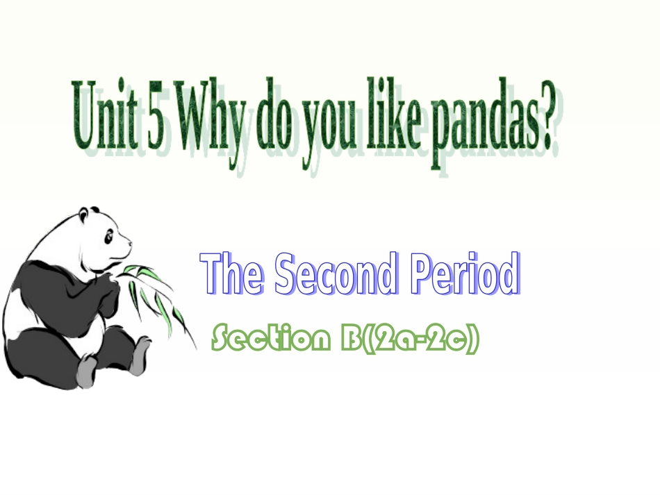 人教版七年级英语下册Unit_5_Why_do_you_like_pandas_课件PPT2013春_第1页