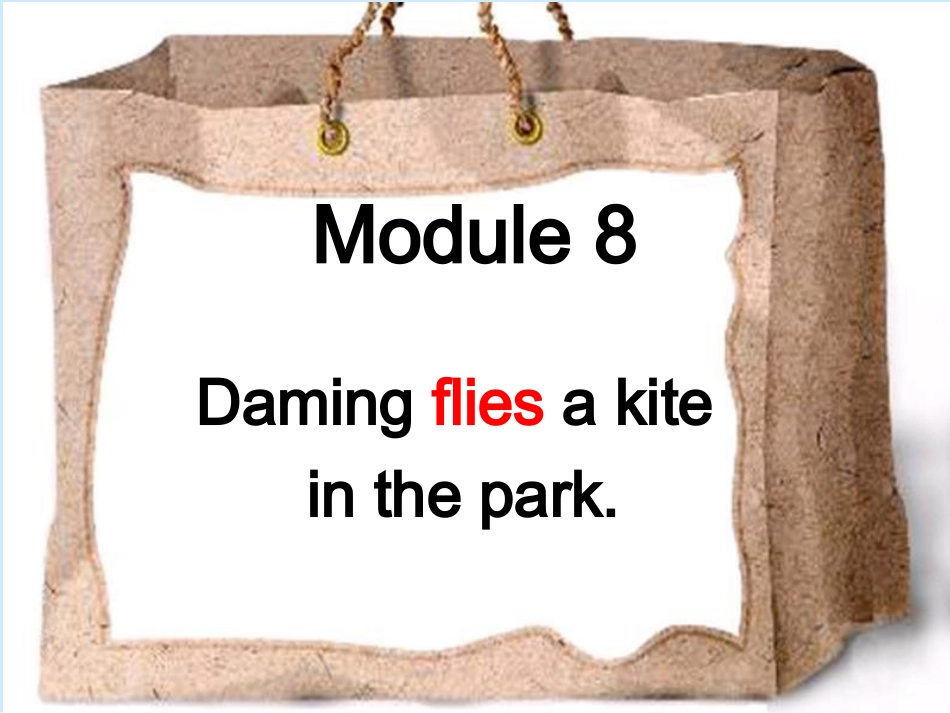 三年级下册M8-U2-Daming-flies-a-kite-in-the-park(1)_第1页