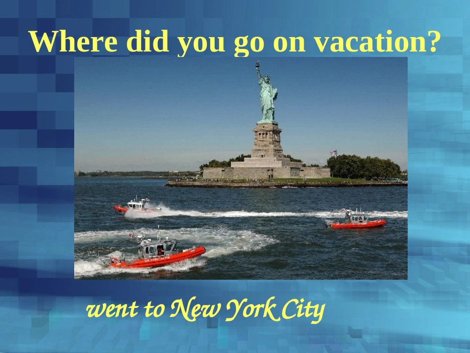 初二英语unit1-Where-did-you-go-on-vacation_第3页