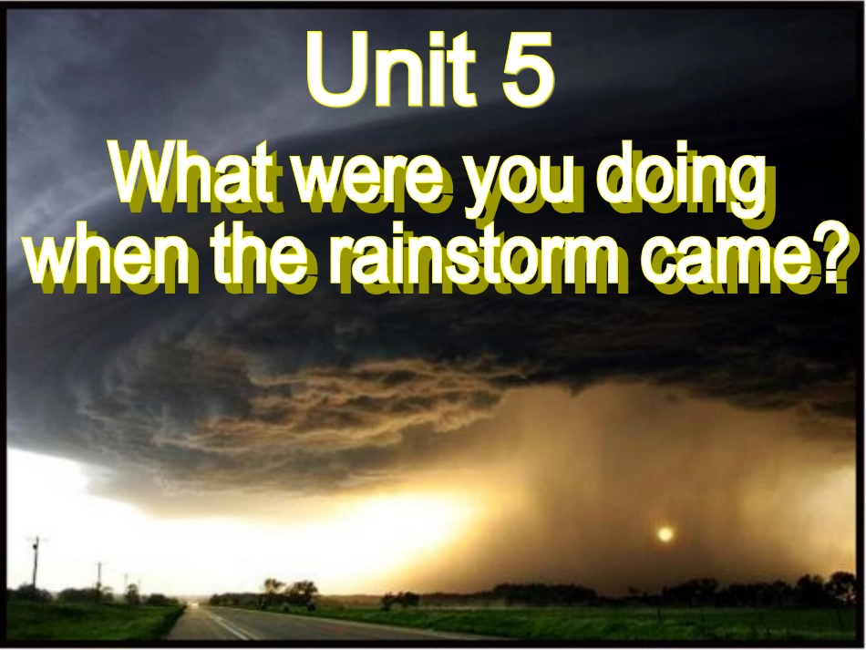 2015春人教版八年级下册英语Unit-5-What-were-you-doing-when-the-rainstorm-came-Section-B-2课件_第2页