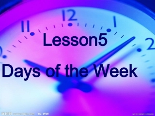 四上Lesson5Daysoftheweek