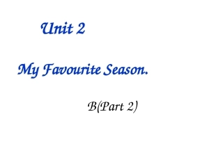 《Unit2Myfavouriteseason》课件