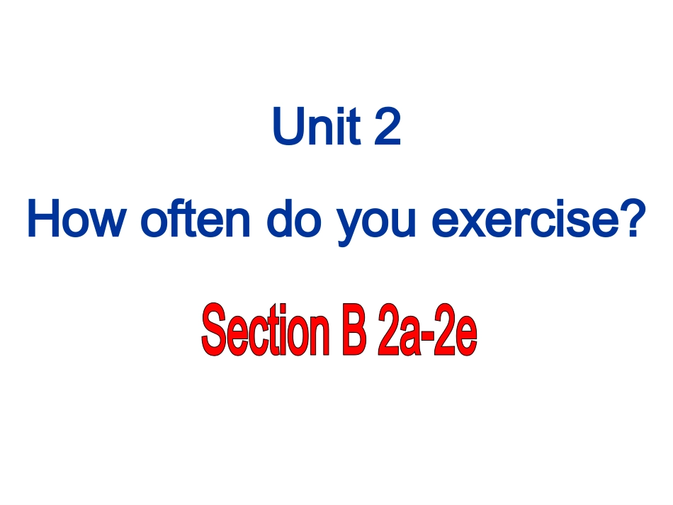 【2015备课同步】人教版八年级英语上册Unit2HowoftendoyouexerciseSectionB课件_第1页