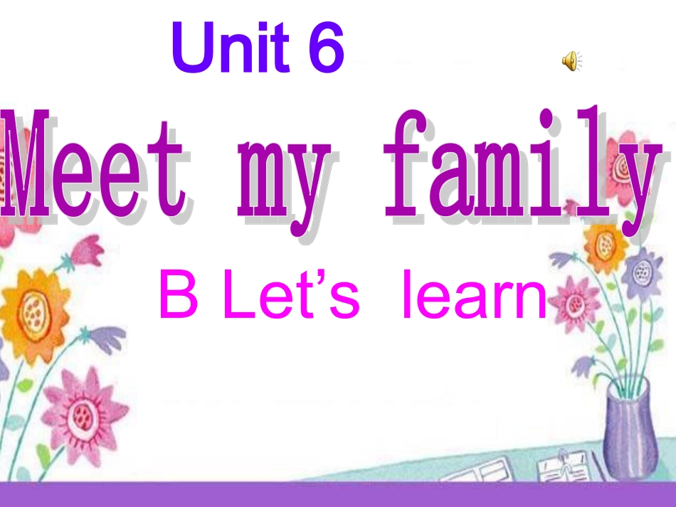 公开课Unit6_Meet_My_Family_B_Let's_learn_第1页