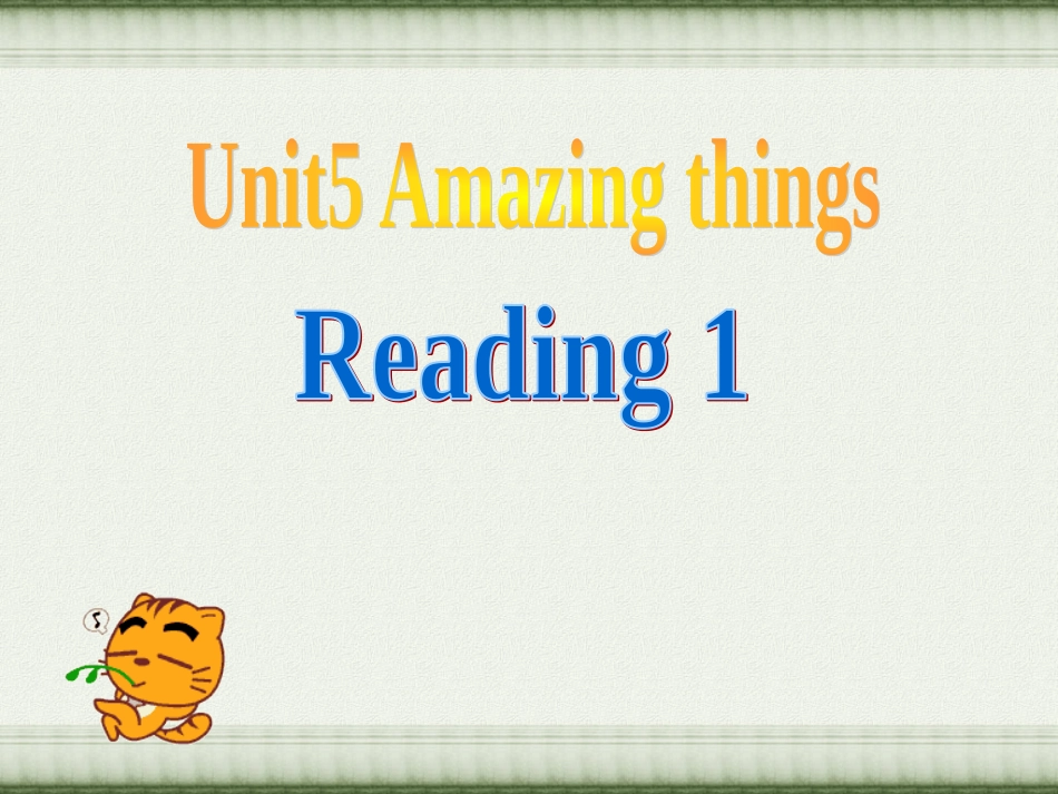 七年级下册Unit5AmazingthingsReading（共22张PPT）_第1页