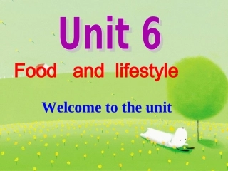 牛津译林七年级上Unit6FoodandlifestyleWelcometotheunit