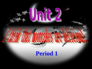 新目标九年级unit2-I-think-that-mooncakes-are-delicious