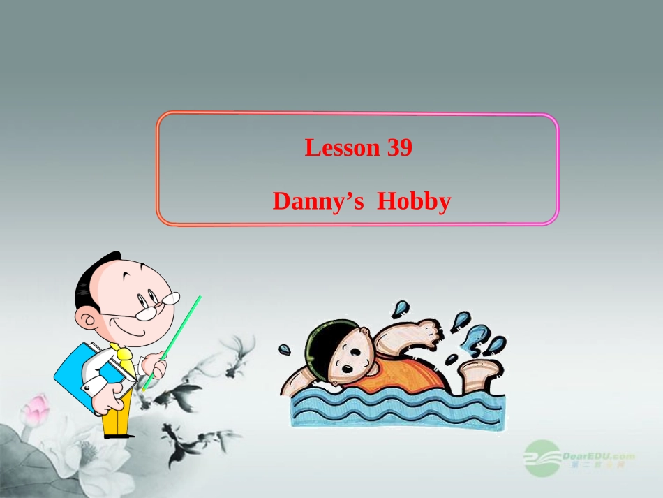 八年级英语上册_Lesson_39_Danny’s_Hobby课件_冀教版_第1页