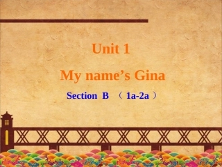 七年级英语上册_Unit_1_My_name’s_Gina（第3课时）课件_（新版）人教新目标版