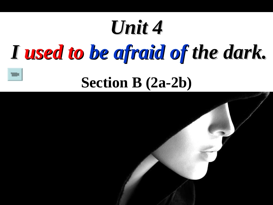 新目标九年级英语unit4Iusedtobeafraidofthedark_第1页