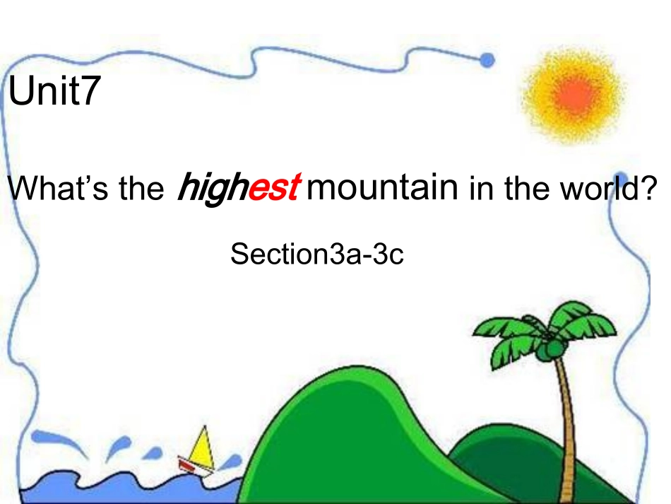 2014新目标八年级英语下Unit7-what'-s-the-highest-mountain-in-the-world-sectionA-3a-3c(实用经典课件)_第1页
