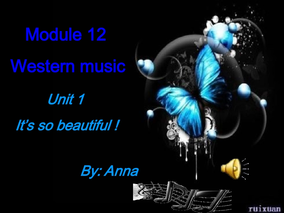 演示文Module12WesternmusicUnit1It'ssobeautiful!_第1页