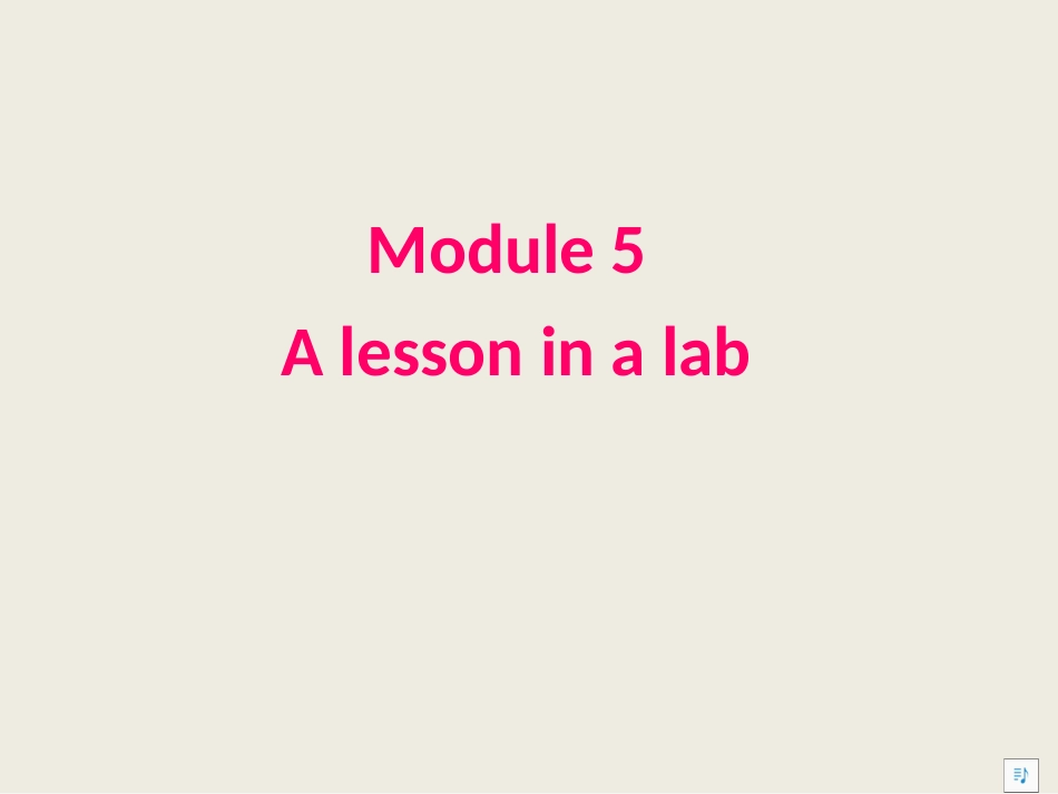 英语：Module_5《A_Lesson_in_a_Lab》课件(2)(外研版必修1)_第1页