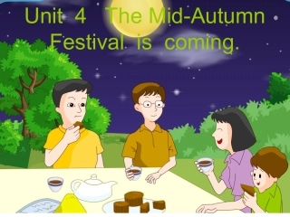 六年级英语上册-Unit-4-The-Mid-Autumn-Festival-is-coming课件1-湘少版