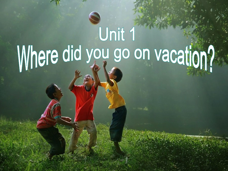 2013年八年级英语上册_Unit_1_Where_did_you_go_on_vacation_Section_B_2a-2e课件_第1页