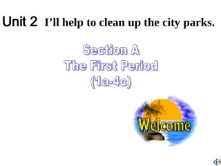 2014年人教版新八年级英语下unit2《Unit2_i'll_help_to_clean_up_the_city_parks_》Section_A1a-4c