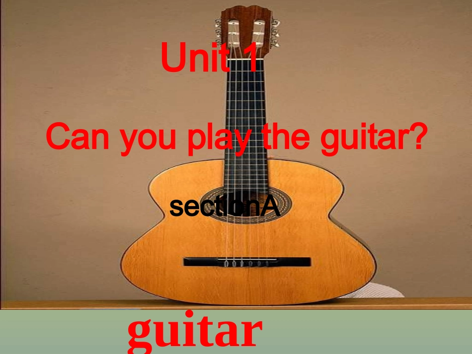 2014人教版七年级英语下册unit1_can_you_play_the_guitar_整单元课件1[1]_第1页