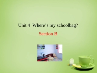 山东适城市湖屯镇初级中学七年级英语上册Unit4Where’smyschoolbagSectionB课件新版人教新目标版
