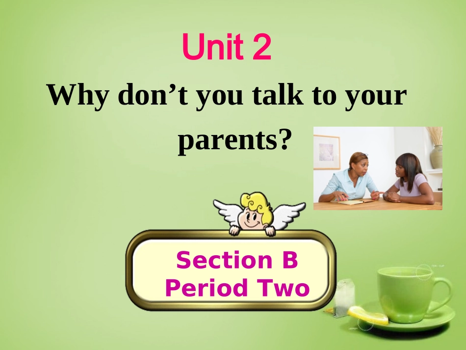 山东省淄博市周村区萌水中学八年级英语上册Unit2Whydon'tyoutalktoourparentsSectionB2课件新版鲁教版五四制_第1页