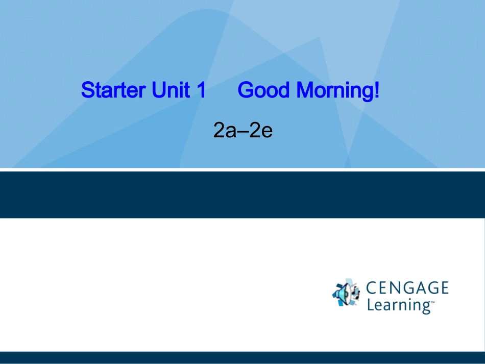 （2012年秋季）湖南株洲七年级上册英语Starter《Unit1Goodmorning》课件2（人教新目标）_第1页