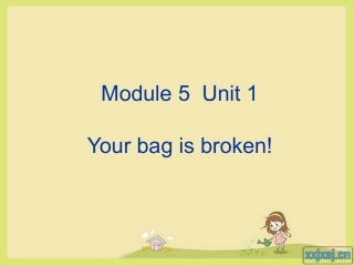 新标准小学英语(一年级起)第十册M5U1Your_bag_is_broken!