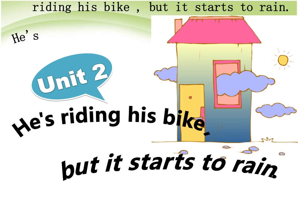 六下M5U2he-is-riding-his-bike--but-it's-starting-to-rain_第1页