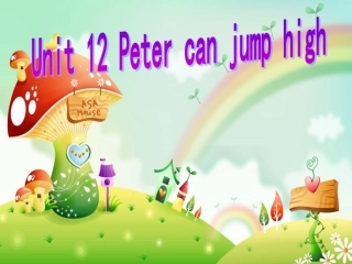湘少版英语四上《Unit12Petercanjumphigh》课件5