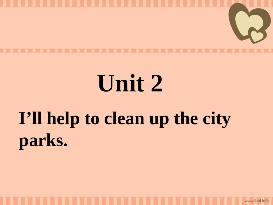 2014年春新人教版八年级英语下册Unit2_I'll_help_to_clean_up_the_city_parks全单元课件_第1页