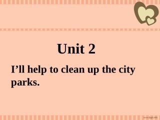 2014年春新人教版八年级英语下册Unit2_I'll_help_to_clean_up_the_city_parks全单元课件