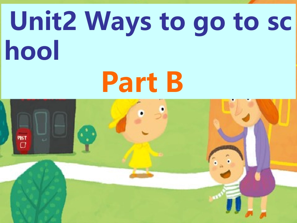 新版pep小学英语六年级上册第二单元ways-to-go-to-school-第四课时-part-B-let`s-talk_第1页