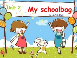 新版PEP四年级上册Unit2-Myschoolbag-let's-spell