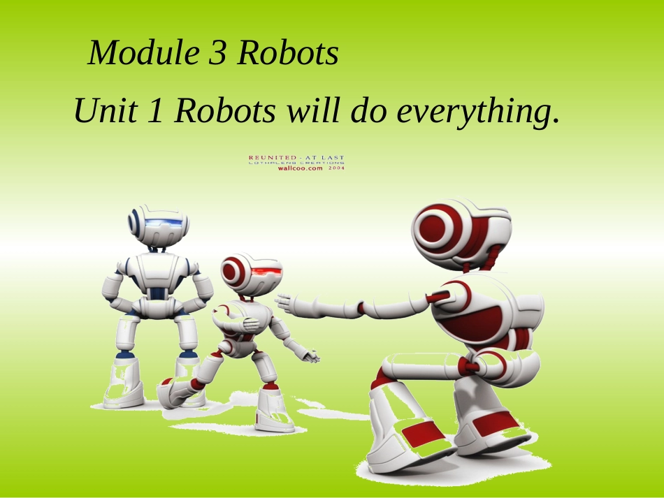 四下M3U1-Robots-will-do-everything-课件_第1页