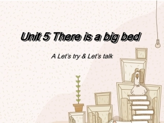 五年级unit5_there_is_a_big_bed_Let's_talk_A
