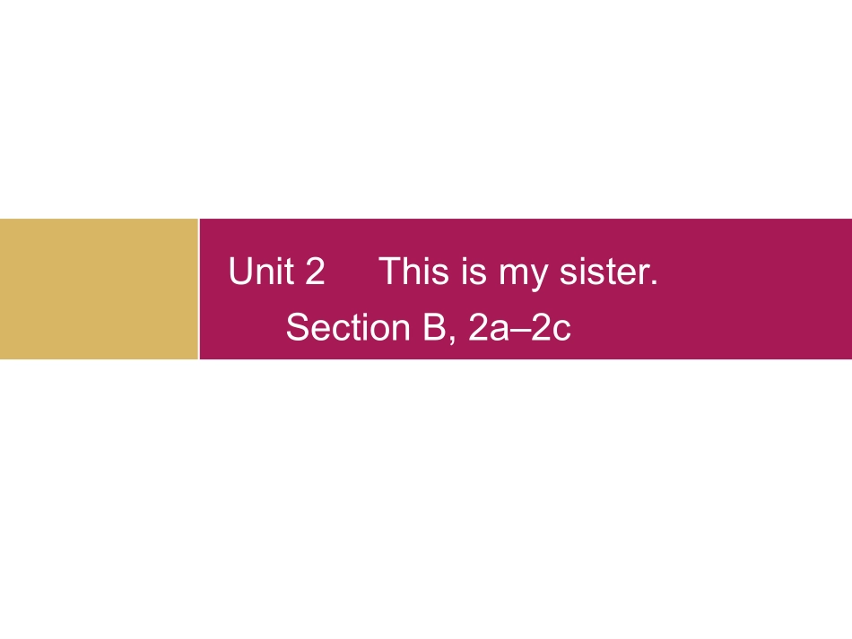 This-is-my-sister-SectionB-2a-2c课件_第1页