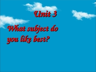 Unit-3-What-subject-do-you-like-best-Lesson-17-课件1