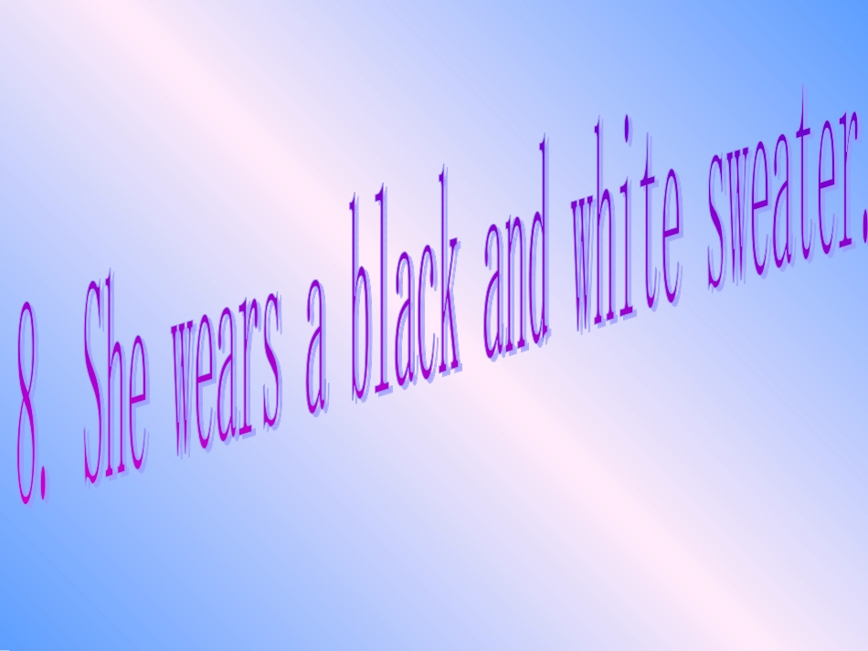 8.She-wears-a-black-and-white-sweater._第1页