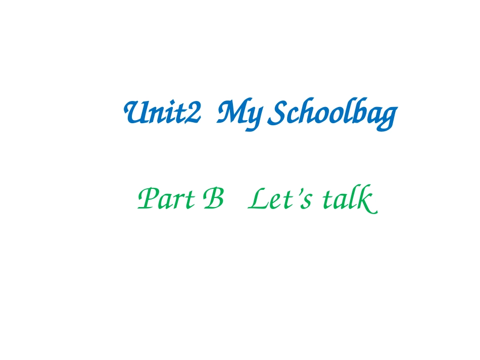 新版小学英语PEP四上Unit2-My-Schoolbag-PartB-Let's-talk_第2页