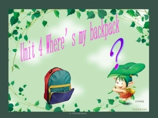 七年级英语上册课件：Unit4Whereismyschoolbag
