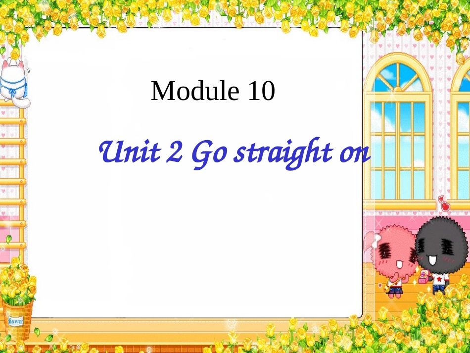 六年级上module10-Unit_2_Go_straight_on_课件_第1页