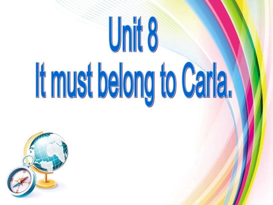 2014秋新人教版九年级英语Unit+8+It+must+belong+to+Carla+Section+A+1a-1c（共32张PPT）_第1页